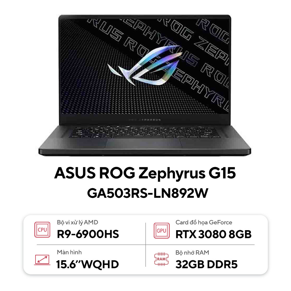 Laptop ASUS ROG Zephyrus G15 GA503RS-LN892W (Ryzen™ 9-6900HS | 32GB | 1TB | GeForce RTX™ 3080 8GB | 15.6 Inch WQHD | Windows 11 Home | Đen)